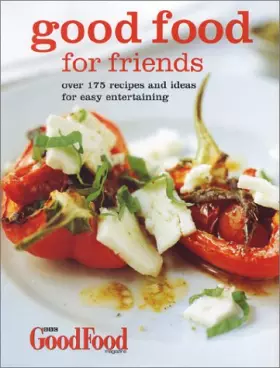 Couverture du produit · Good Food for Friends: Over 175 Recipes and Ideas for Easy Entertaining