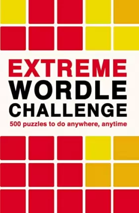 Couverture du produit · Extreme Wordle Challenge: 500 Puzzles to Do Anywhere, Anytime