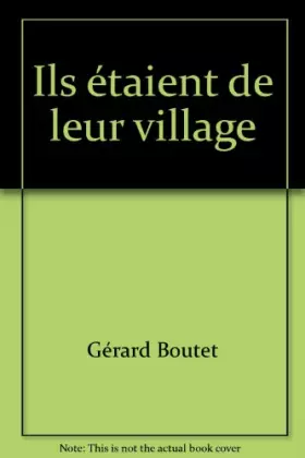 Couverture du produit · Ils étaient de leur village...