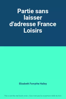 Couverture du produit · Partie sans laisser d'adresse France Loisirs
