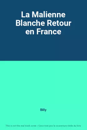 Couverture du produit · La Malienne Blanche Retour en France