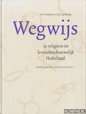 Couverture du produit · Wegwijs in religieus en levensbeschouwelijk Nederland: Handboek religies, kerken, stromingen en organisaties (Dutch Edition)
