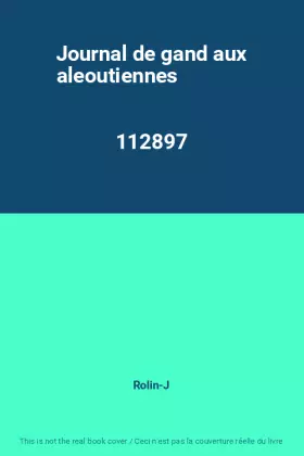 Couverture du produit · Journal de gand aux aleoutiennes                                                              112897