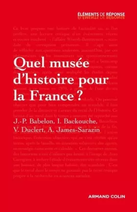 Couverture du produit · Quel musée d'histoire pour la France ?