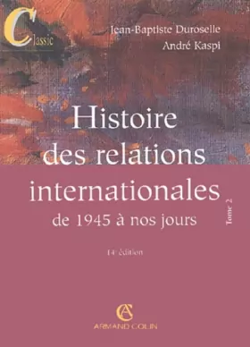 Couverture du produit · Histoire des relations internationales : Tome 2, De 1945 à nos jours