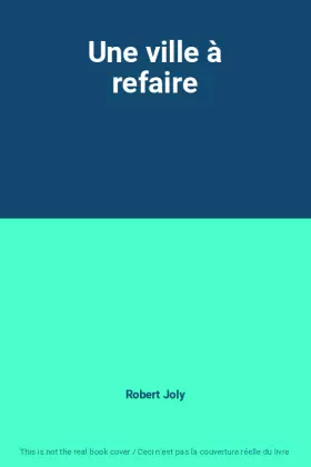 Couverture du produit · Une ville à refaire