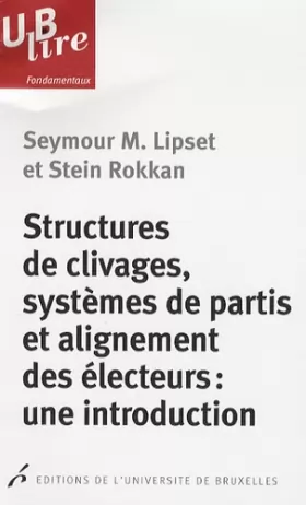 Couverture du produit · Structures de clivages, systèmes de partis et alignement des électeurs : une introduction