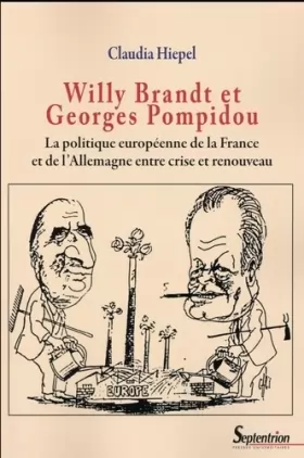 Couverture du produit · Willy Brandt et Georges Pompidou: La politique européenne de la France et de l''Allemagne entre crise et renouveau