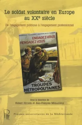 Couverture du produit · Le soldat volontaire en Europe au XXe siècle: De l'engagement politique à l'engagement professionnel