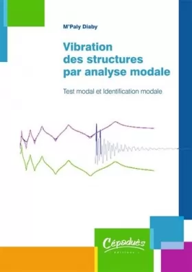 Couverture du produit · Vibration des structures par analyse modale - Test modal et identification modale