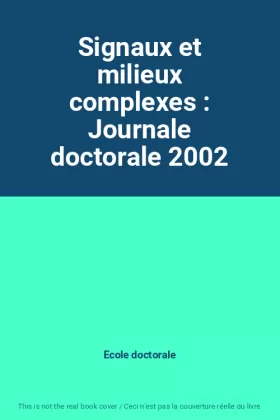 Couverture du produit · Signaux et milieux complexes : Journale doctorale 2002