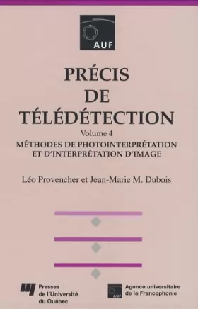 Couverture du produit · Précis de télédétection, volume 4: Méthodes de photointerpétation et d'interprétation d'image
