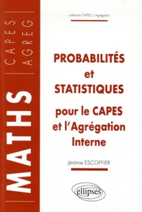 Couverture du produit · Probabilités et statistiques pour le CAPES et l'Agrégation interne : Cours et exercices corrigés
