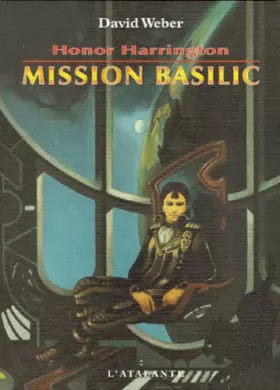 Couverture du produit · Honor Harrington, tome 1 : Mission basilic