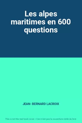 Couverture du produit · Les alpes maritimes en 600 questions