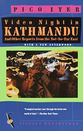 Couverture du produit · Video Night in Kathmandu: And Other Reports from the Not-So-Far East