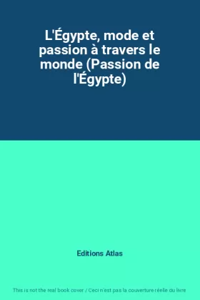 Couverture du produit · L'Égypte, mode et passion à travers le monde (Passion de l'Égypte)