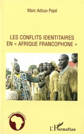 Couverture du produit · Les conflits identitaires en Afrique francophone