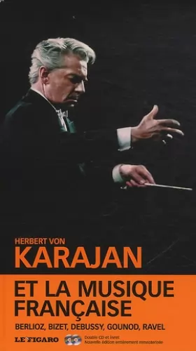 Couverture du produit · Karajan et la musique française - volume 13. Berlioz, Bizet, Debussy, Gounod, Ravel. Avec double Cd-rom.