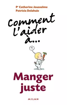 Couverture du produit · Comment l'aider à... Manger juste