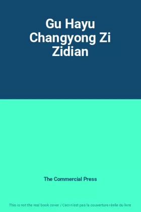 Couverture du produit · Gu Hayu Changyong Zi Zidian