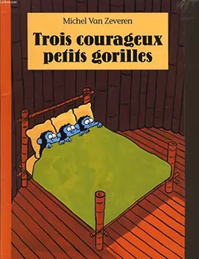 Couverture du produit · Trois courageux petits gorilles