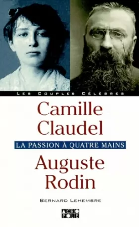 Couverture du produit · Camille Claudel, Auguste Rodin : La Passion à quatre mains