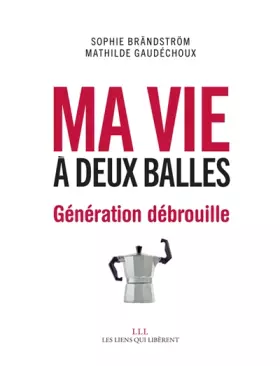 Couverture du produit · Ma vie à deux balles : Génération débrouille