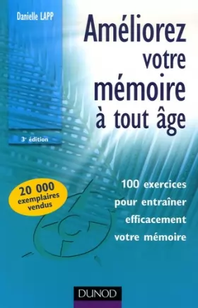Couverture du produit · Améliorez votre mémoire à tout âge - 3ème édition: 100 exercices pour entraîner efficacement votre mémoire