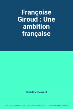 Couverture du produit · Françoise Giroud : Une ambition française