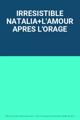Couverture du produit · IRRESISTIBLE NATALIA+L'AMOUR APRES L'ORAGE