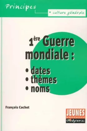 Couverture du produit · 1ère guerre mondiale : dates, thèmes, noms