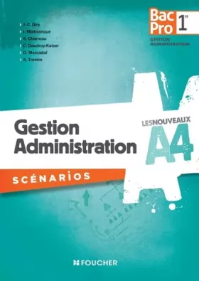 Couverture du produit · Les Nouveaux A4 Gestion Administration scénarios 1re Bac Pro
