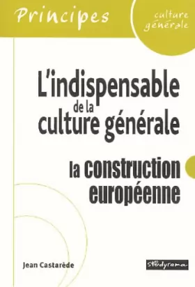 Couverture du produit · L'indispensable de la culture générale : la construction européenne