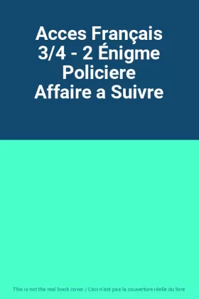 Couverture du produit · Acces Français 3/4 - 2 Énigme Policiere Affaire a Suivre