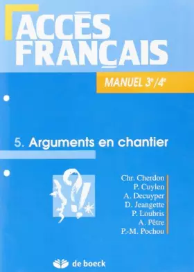 Couverture du produit · Acces Français 3/4 - 5 Arguments en Chantier