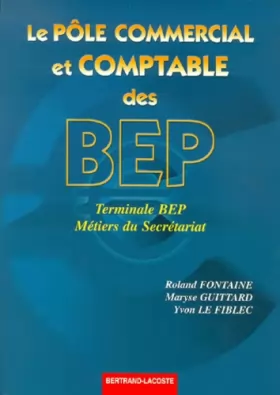 Couverture du produit · Le pôle commercial et comptable des BEP Terminale/BEP Métiers du secrétariat