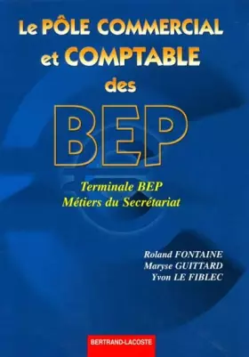 Couverture du produit · Le pôle commercial et comptable des BEP Terminale/BEP Métiers du secrétariat