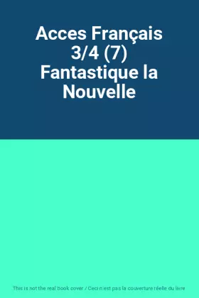 Couverture du produit · Acces Français 3/4 (7) Fantastique la Nouvelle