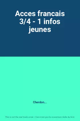 Couverture du produit · Acces francais 3/4 - 1 infos jeunes