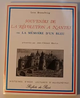 Couverture du produit · Souvenirs de la revolution a nantes ou la mémoire d'un bleu : 1789-1889