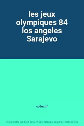Couverture du produit · les jeux olympiques 84 los angeles Sarajevo