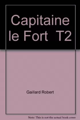 Couverture du produit · Capitaine le Fort  T2