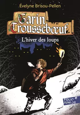Couverture du produit · Garin Troussebœuf - II : L'hiver des loups - Folio Junior - A partir de 11 ans