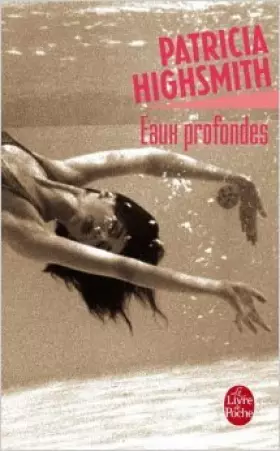 Couverture du produit · Eaux profondes de Patricia Highsmith ,Jean Rosenthal (Traduction) ( 1 avril 1991 )