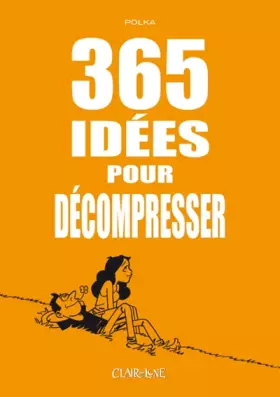 Couverture du produit · 365 idées pour décompresser