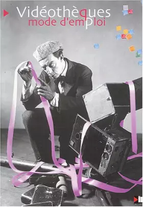 Couverture du produit · Vidéothèques mode d'emploi