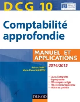 Couverture du produit · DCG 10 - Comptabilité approfondie 2014/2015 - 5e édition - Manuel et applications