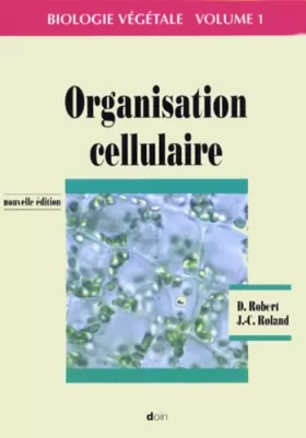 Couverture du produit · Biologie végétale, tome 1. Organisation cellulaire