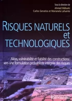 Couverture du produit · Risques naturels et technologiques: Aléas, vulnérabilité et fiabilité des constructions : vers une formulation probabiliste int